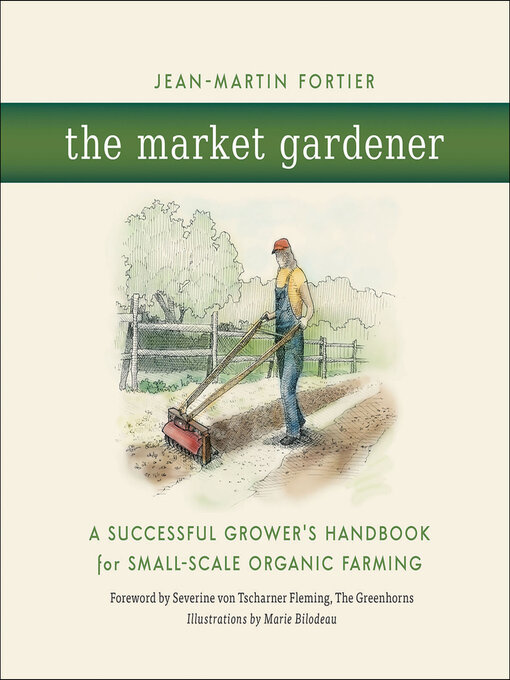 Title details for The Market Gardener by Jean-Martin Fortier - Wait list